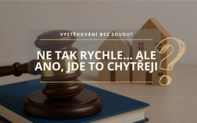 Vystěhování bez soudu? Ne tak rychle… ale ano, jde to chytřeji